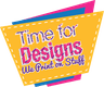 Time for Designs