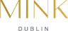 Mink Dublin