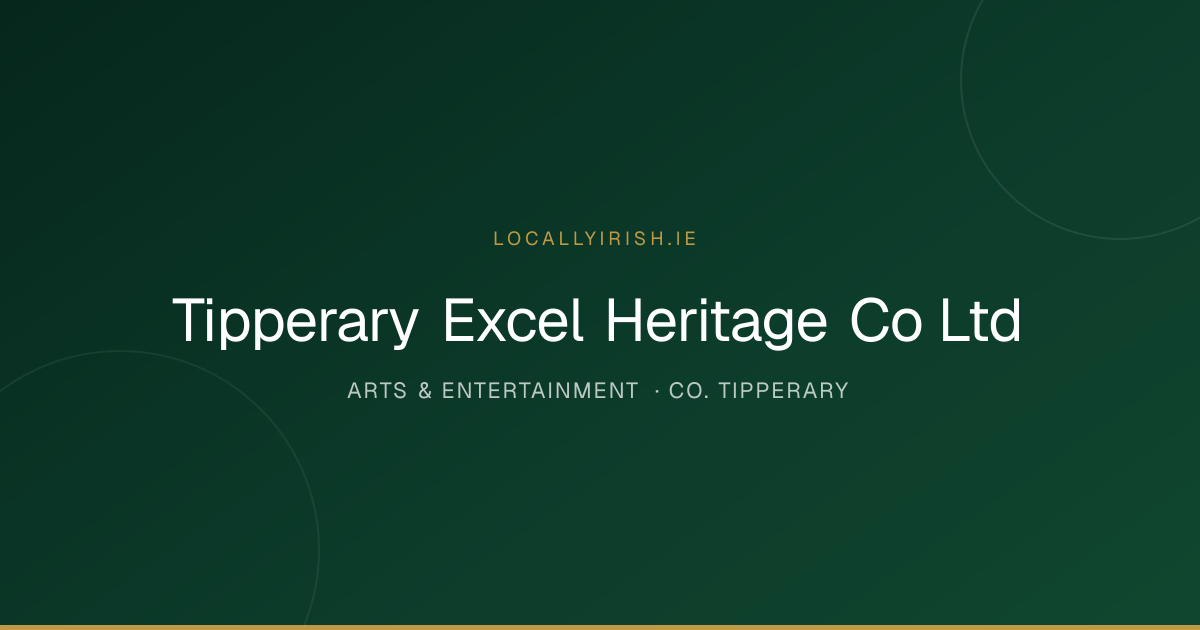 Tipperary Excel Heritage Co Ltd