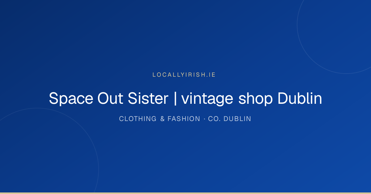 Space Out Sister | vintage shop Dublin