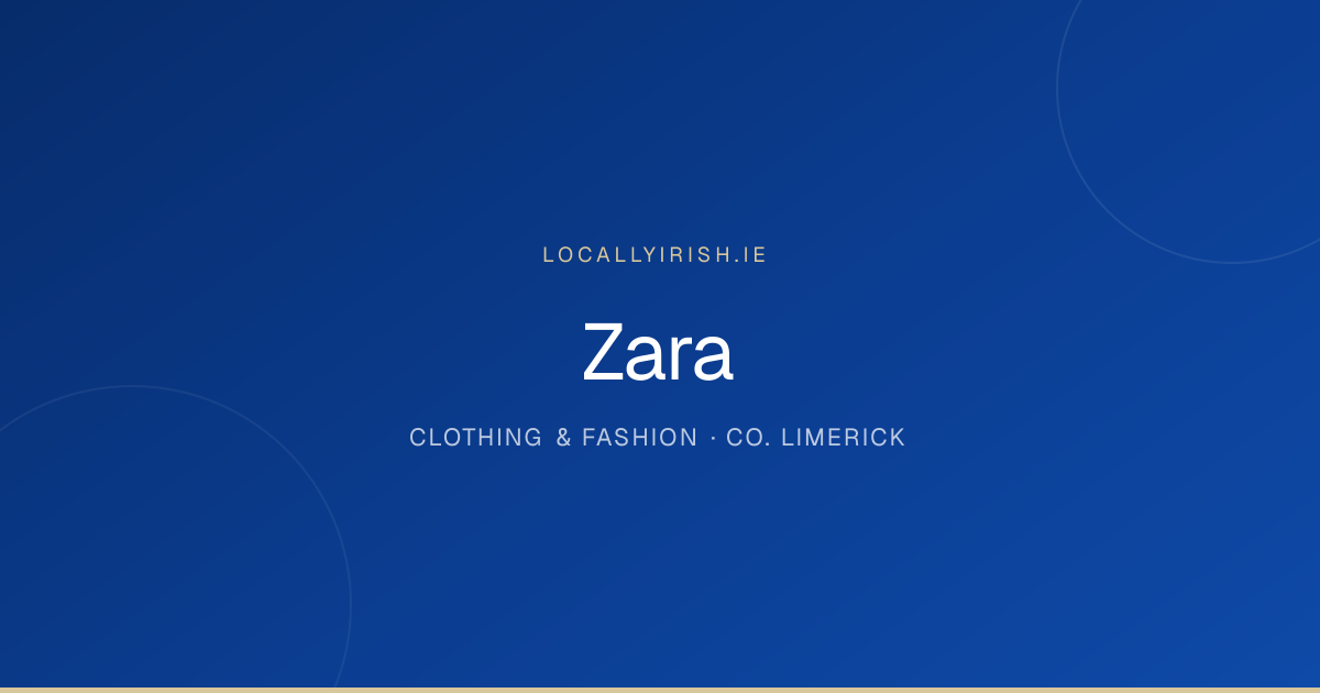 Zara — Clothing & Fashion in Limerick | LocallyIrish.ie