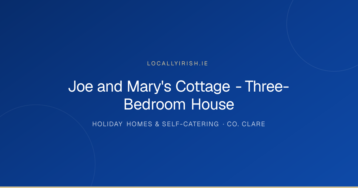 Joe and Mary's Cottage - Three-Bedroom House