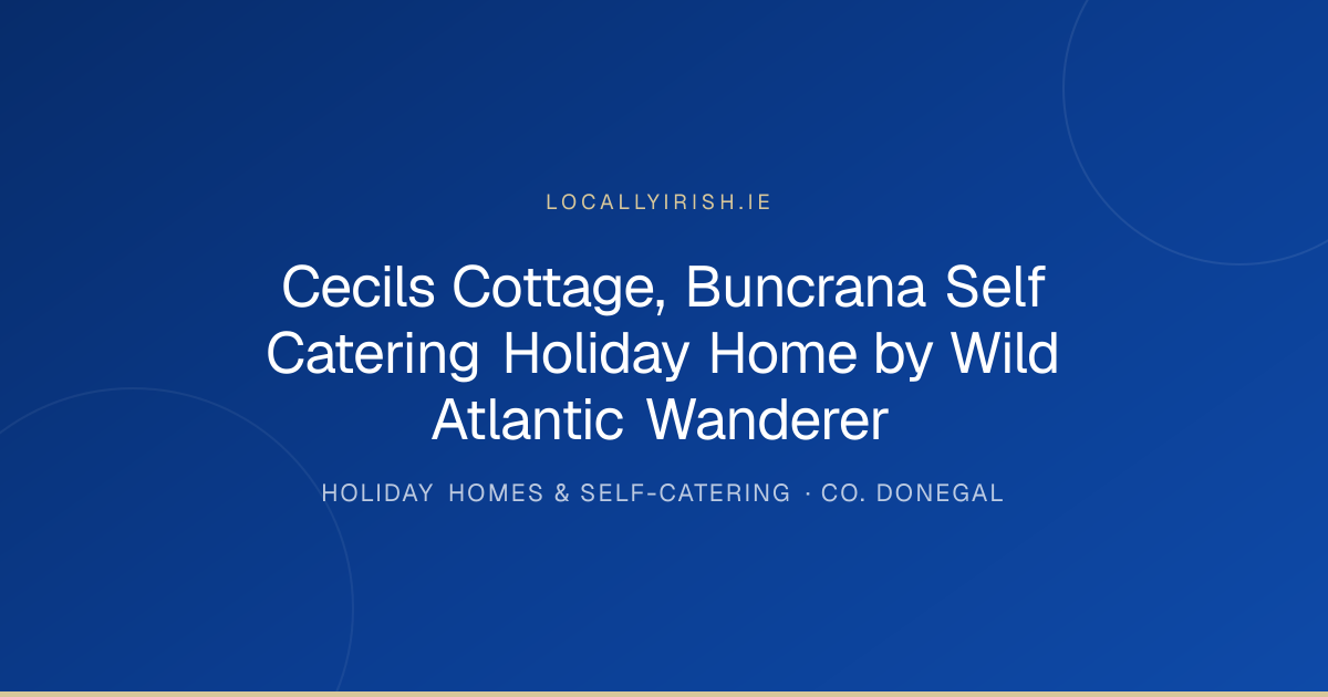 Cecils Cottage, Buncrana Self Catering Holiday Home by Wild Atlantic Wanderer
