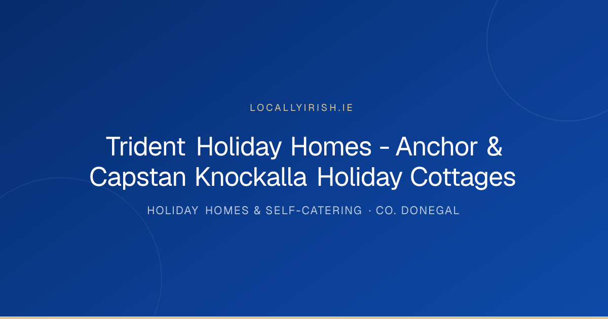 Trident Holiday Homes - Anchor & Capstan Knockalla Holiday Cottages