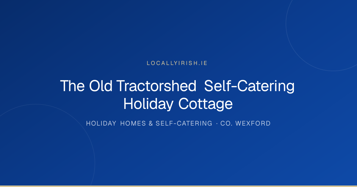 The Old Tractorshed Self-Catering Holiday Cottage