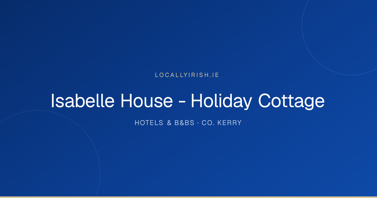 Isabelle House - Holiday Cottage