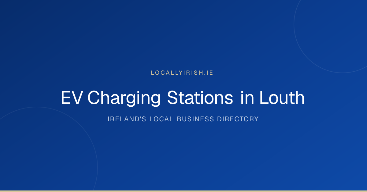 EV Charging Stations in Louth: Open Now & Near You (2026)