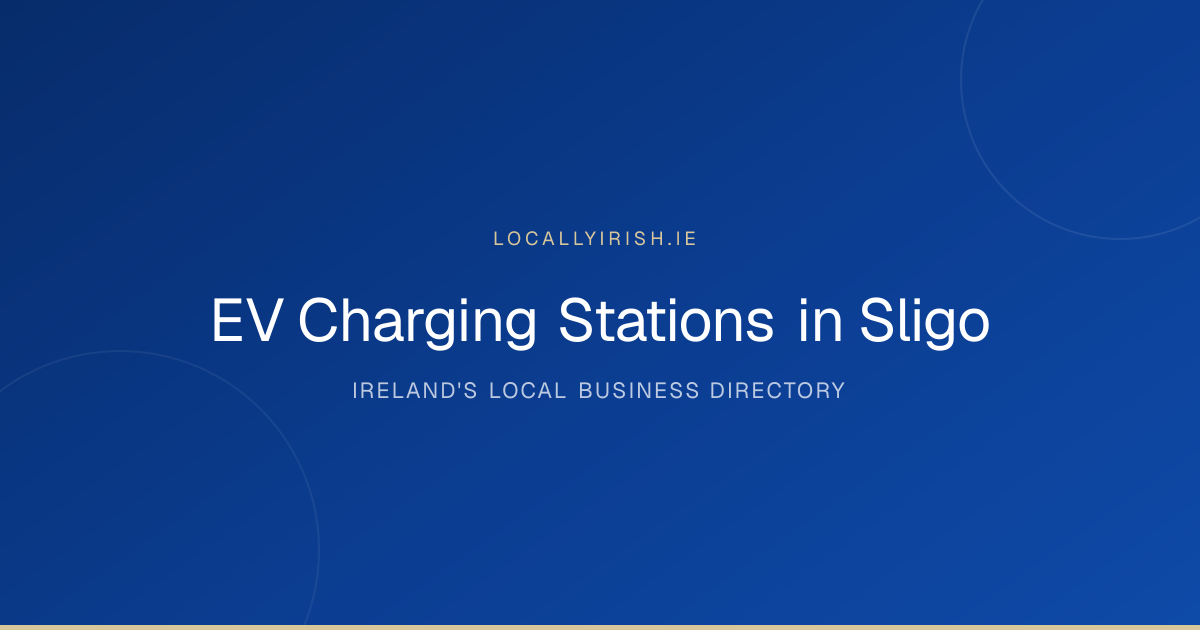EV Charging Stations in Sligo: Open Now & Near You (2026)