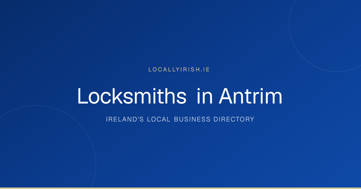 Locksmiths in Antrim: Open Now & Near You (2026)