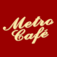 Metro Cafe